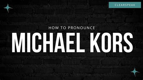 mike Kors pronunciation